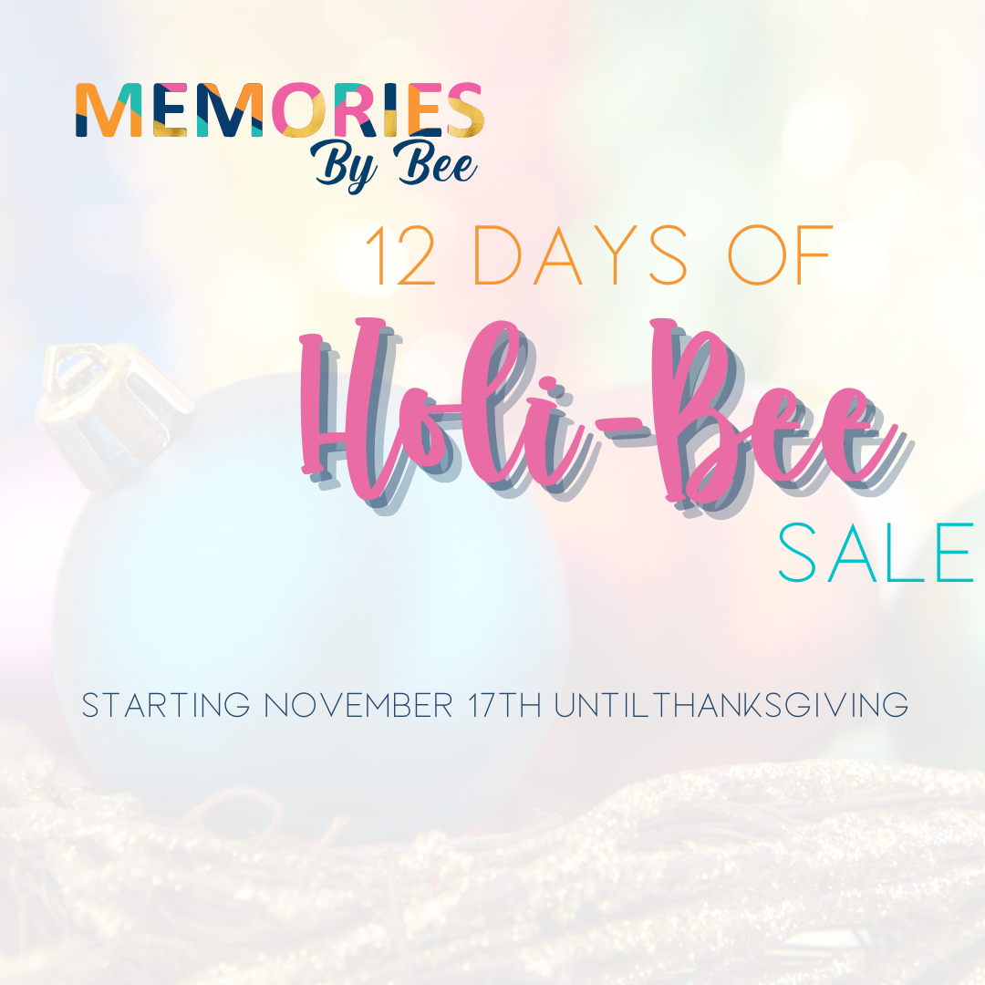 Memories By Bee 12 Days of  HOLI-BEE